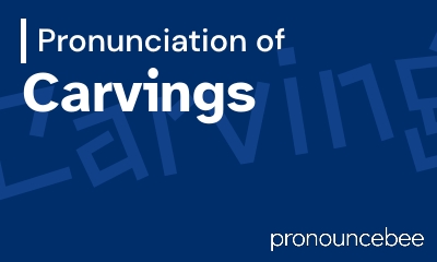 how to pronounce carvings feature image