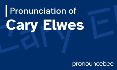 how to pronounce cary-elwes feature image