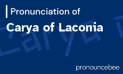 how to pronounce carya-of-laconia feature image