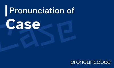 how to pronounce case feature image