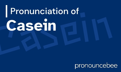 how to pronounce casein feature image