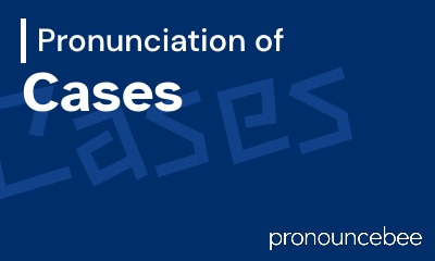 how to pronounce cases feature image