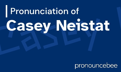 how to pronounce casey-neistat feature image