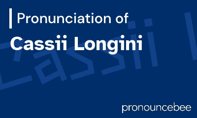 how to pronounce cassii-longini feature image