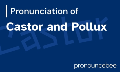 how to pronounce castor-and-pollux feature image