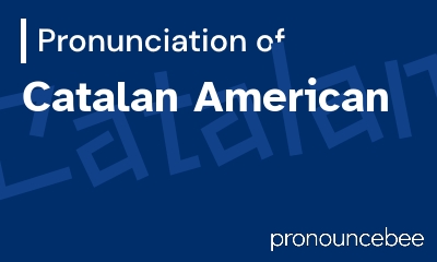 how to pronounce catalan-american feature image
