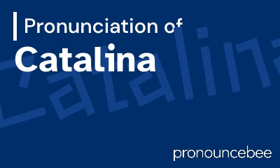how to pronounce catalina feature image