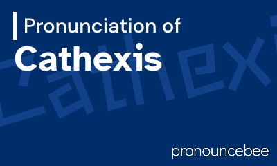 how to pronounce cathexis feature image