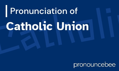 how to pronounce catholic-union feature image