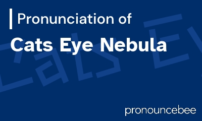 how to pronounce cats-eye-nebula feature image