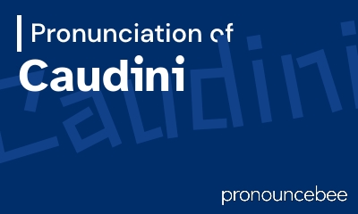 how to pronounce caudini feature image