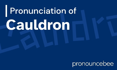 how to pronounce cauldron feature image