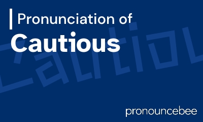 how to pronounce cautious feature image
