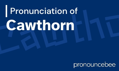 how to pronounce cawthorn feature image