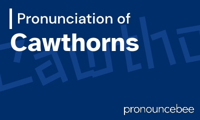 how to pronounce cawthorns feature image