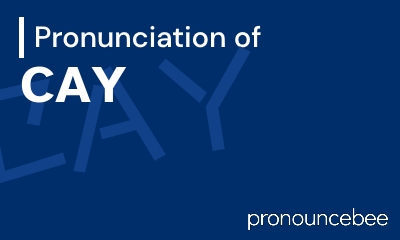 how to pronounce cay feature image