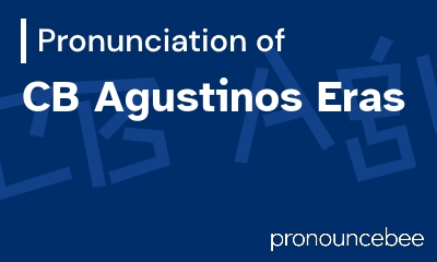 how to pronounce cb-agustinos-eras feature image