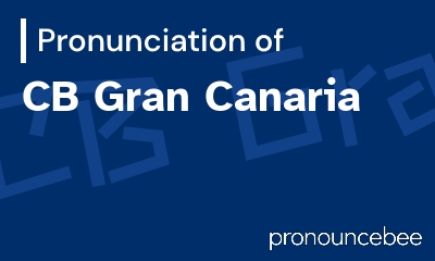 how to pronounce cb-gran-canaria feature image