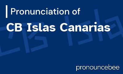 how to pronounce cb-islas-canarias feature image