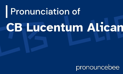 how to pronounce cb-lucentum-alicante feature image