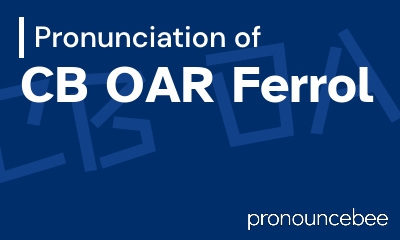 how to pronounce cb-oar-ferrol feature image