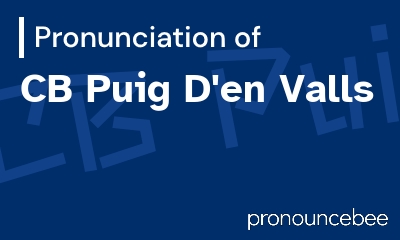 how to pronounce cb-puig-d-en-valls feature image