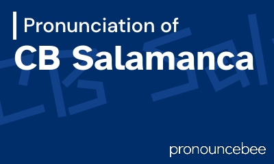 how to pronounce cb-salamanca feature image