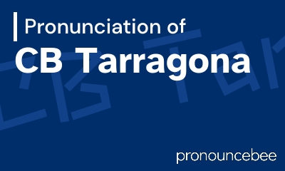 how to pronounce cb-tarragona feature image