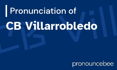 how to pronounce cb-villarrobledo feature image