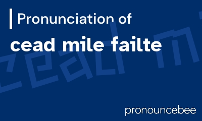 how to pronounce cead-mile-failte feature image