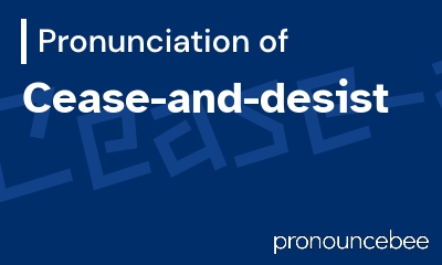 how to pronounce cease-and-desist feature image