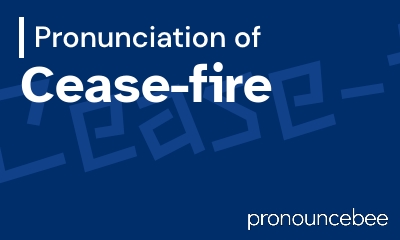 how to pronounce cease-fire feature image