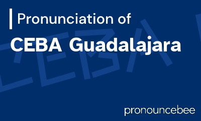 how to pronounce ceba-guadalajara feature image