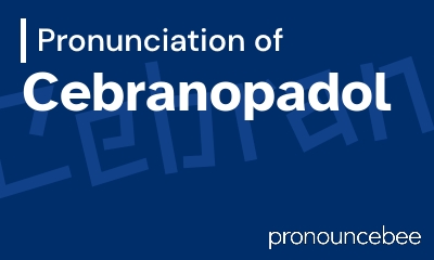 how to pronounce cebranopadol feature image