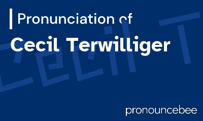how to pronounce cecil-terwilliger feature image