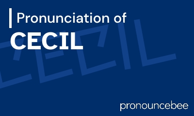 how to pronounce cecil feature image