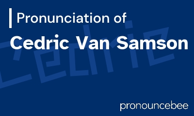 how to pronounce cedric-van-samson feature image