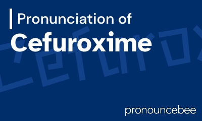 how to pronounce cefuroxime feature image