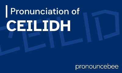 how to pronounce ceilidh feature image