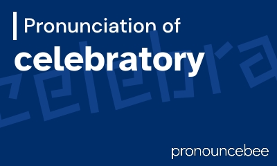 how to pronounce celebratory feature image