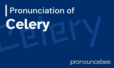 how to pronounce celery feature image