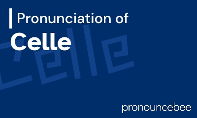 how to pronounce celle feature image