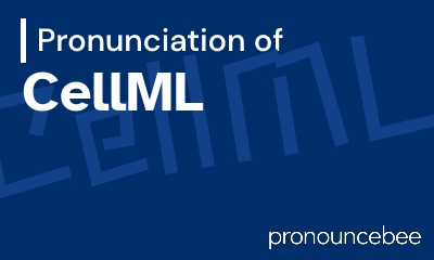 how to pronounce cellml feature image