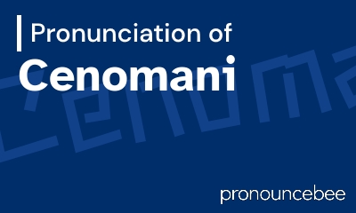 how to pronounce cenomani feature image