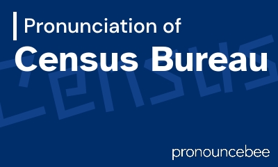 how to pronounce census-bureau feature image
