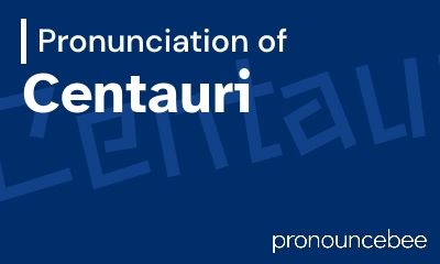 how to pronounce centauri feature image
