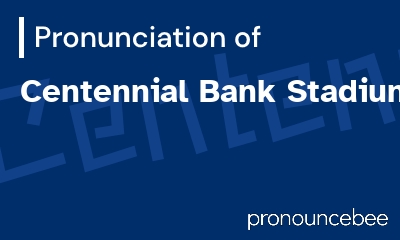 how to pronounce centennial-bank-stadium feature image