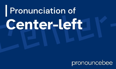how to pronounce center-left feature image