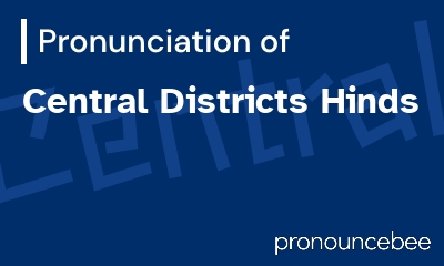 how to pronounce central-districts-hinds feature image