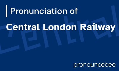 how to pronounce central-london-railway feature image